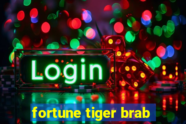 fortune tiger brab